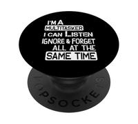 Soy un multi-tasker puedo escuchar ignorar y olvidar dicho divertido PopSockets PopGrip Adhesivo