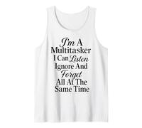 Soy un multitarea Que Puedo Escuchar ignorar y Olvidar Camiseta sin Mangas