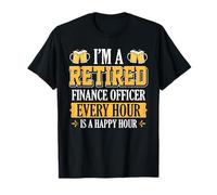 SOY UN OFICIAL DE FINANZAS JUBILADO CADA HORA AMANTE DE LA CERVEZA Camiseta