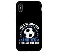 Soy un Padre de fútbol y sí, le Grito al Padre de fútbol árbitro Carcasa para iPhone X/XS
