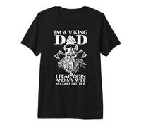 Soy un Padre Vikingo - Temo a Odín y a mi Mujer - Vikingo Camiseta Premium
