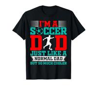 Soy un papá de fútbol como un papá Normal, Pero Mucho más Fresco Camiseta