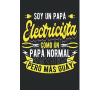 Soy Un Papá Electricista Como Un Papá Normal Pero Más Guay: Cuaderno Rayas | Libreta Notas | Un regalo divertido para los padres electricistas
