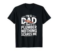Soy un papá y un Fontanero Nada me Asusta Divertido Camiseta