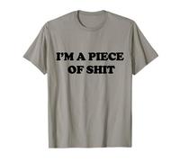 Soy un pedazo de mierda, soy un pedazo de mierda Camiseta