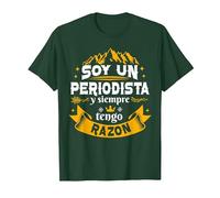 Soy Un Periodista Siempre Razon Divertido para Hombre Camiseta, Hombre, Verde Bosque, XXL