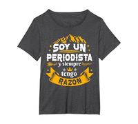 Soy Un Periodista Siempre Razon Divertido para Hombre Camiseta, Mujer Tallas Grandes, Jaspeado Oscuro, 5XL Grande