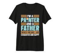 Soy un Pintor y un Padre, lo Que Significa Que Pintor Camiseta Premium