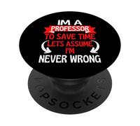 Soy un Profesor para Ahorrar Tiempo, supongamos Que Nunca me equivoco PopSockets PopGrip Adhesivo