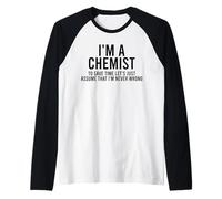 Soy un químico, nunca me equivoco, amante de la química y la química Camiseta Manga Raglan