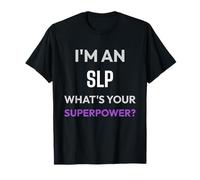 Soy un SLP ¿Cuál es tu Terapeuta del Habla superpoderoso Camiseta