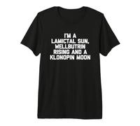 Soy un Sol lamictal, Wellbutrin Naciente y una Luna Klonopin Camiseta Premium
