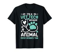 Soy un técnico veterinario porque los animales también necesitan héroes Camiseta