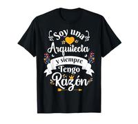 Soy Una Arquitecta Siempre Razon Divertido Para Mujer Camiseta