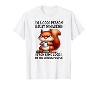 Soy una Buena Persona Que Acaba de dañar por ser una Buena Ardilla Camiseta