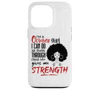 Soy una Chica de Octubre Que Puedo Hacer Todas Las Cosas a través de Cristo Reina Carcasa para iPhone 13 Pro