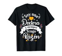 Soy Una Doctora Siempre Razon Divertido Para Médica Mujer Camiseta