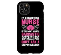 Soy una Enfermera correccional si no Quieres una answe sarcástica Carcasa para iPhone 11 Pro