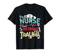 Soy una Enfermera de urgencias No Hago Drama Hago Trauma UCI Grado de enfermería Camiseta
