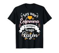 Soy Una Enfermera Siempre Razon Divertido Para Mujer Camiseta