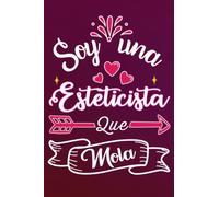 Soy Una Esteticista Que Mola: Divertida idea regalo original para la mejor Esteticista del mundo - Cuaderno en blanco de rayas perfecto para colega ... San Valentín Día de la Madre Nochevieja