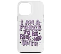 Soy una fuerza a tener en cuenta con el empoderamiento Carcasa para iPhone 13 Pro Max