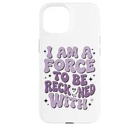 Soy una fuerza a tener en cuenta con el empoderamiento Carcasa para iPhone 15