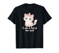 Soy una Fuerza para el Mal Gatito Kawaii Camiseta