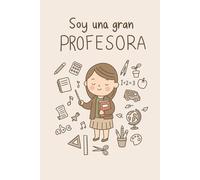 Soy una gran profesora: Cuaderno de notas personalizado. Libreta punteada (con puntos) de profesiones. Regalo perfecto para profesores. 120 páginas. (“Soy un/a gran…”)