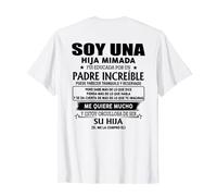 soy una hija mimada fui educada por un padre increíble puede Camiseta