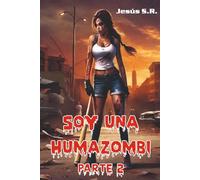 SOY UNA HUMAZOMBI PARTE 2