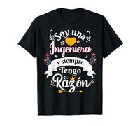 Soy Una Ingeniera Siempre Razon Divertido Para Mujer Camiseta