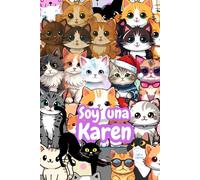 Soy una Karen. Libreta para amantes de los gatos.: Diario, notas y apuntes con la historia real de Karen, curiosidades sobre gatos, brujas y mujeres sabias