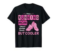 Soy una madre que corre como una mamá normal pero más fresca Camiseta