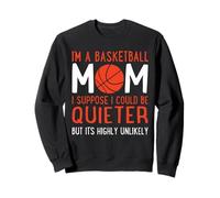 Soy una mamá de Baloncesto Supongo Que podría ser más Tranquilo Divertido Sudadera