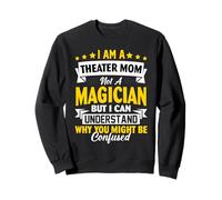 Soy una mamá de Teatro, no una Maga, Pero Puedo Entender por qué y Sudadera