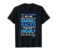 Soy una mamá de un impresionante Barrel Racer ropa ruidosa y orgullosa Camiseta