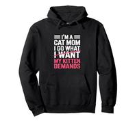 Soy una mamá Gato Hago lo Que Quiero Demanda mi Gatito Sudadera con Capucha