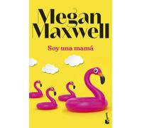 Soy una mamá | Megan Maxwell