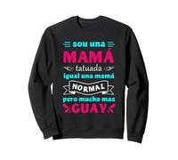 Soy Una Mamá Tatuada Igual Una Mamá Normal Dia De La Madre Sudadera