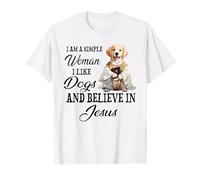 Soy una Mujer Sencilla Me Gustan los Perros y Creo en Jesús Camiseta