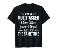 Soy una multitarea Que Puedo Escuchar ignorar y Olvidar Gracioso Camiseta