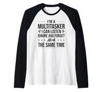Soy una multitarea Que Puedo Escuchar ignorar y Olvidar Gracioso Camiseta Manga Raglan