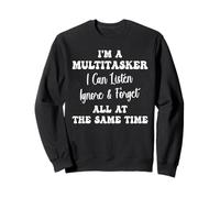 Soy una multitarea que puedo escuchar ignorar y olvidar gracioso Sudadera