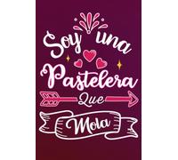 Soy Una Pastelera Que Mola: Divertida idea regalo original para la mejor Pastelera del mundo - Cuaderno en blanco de rayas perfecto para colega madre ... San Valentín Día de la Madre Nochevieja