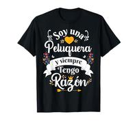 Soy Una Peluquera Siempre Razon Divertido Para Mujer Camiseta