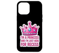 Soy una princesa y estoy aquí para el recreo de regreso a la escuela Carcasa para iPhone 12 Pro Max