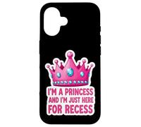 Soy una princesa y estoy aquí para el recreo de regreso a la escuela Carcasa para iPhone 16