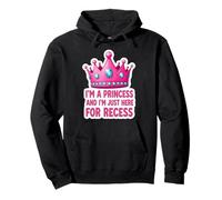 Soy una princesa y estoy aquí para el recreo de regreso a la escuela Sudadera con Capucha