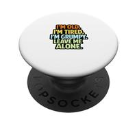 Soy Viejo, Cansado, gruñón, déjame en Paz PopSockets PopGrip Adhesivo